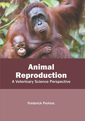 Animal Reproduction: A Veterinary Science Perspective