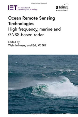 Ocean Remote Sensing Technologies: High Frequency, Marine And Gnss-Based Radar (Radar, Sonar And Navigation)