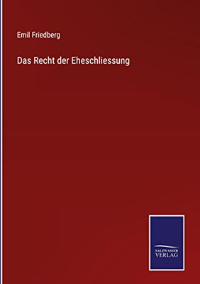 Das Recht Der Eheschliessung (German Edition)