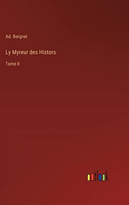 Ly Myreur Des Histors: Tome Ii (French Edition)