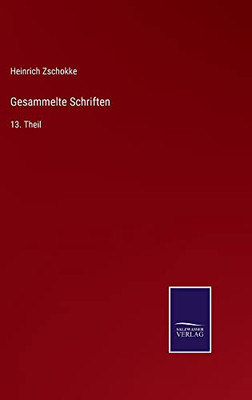 Gesammelte Schriften: 13. Theil (German Edition)