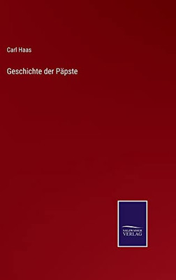 Geschichte Der Päpste (German Edition)