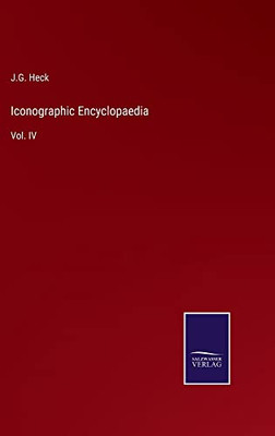 Iconographic Encyclopaedia: Vol. Iv