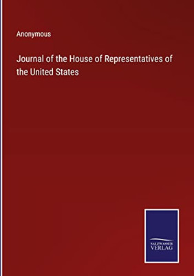 Journal Of The House Of Representatives Of The United States