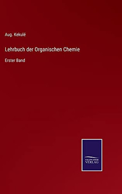 Lehrbuch Der Organischen Chemie: Erster Band (German Edition)