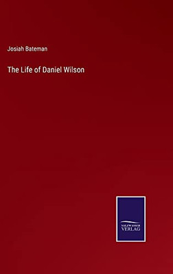 The Life Of Daniel Wilson
