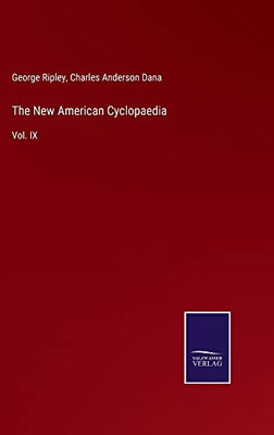 The New American Cyclopaedia: Vol. Ix