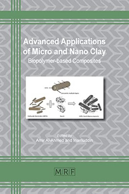 Advanced Applications Of Micro And Nano Clay: Biopolymer-Based Composites (Materials Research Foundations)