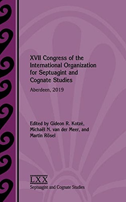 Xvii Congress Of The International Organization For Septuagint And Cognate Studies: Aberdeen, 2019
