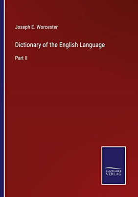 Dictionary Of The English Language: Part Ii