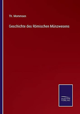 Geschichte Des Römischen Münzwesens (German Edition)