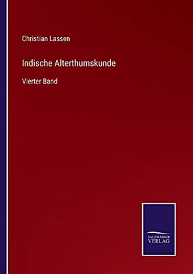 Indische Alterthumskunde: Vierter Band (German Edition)