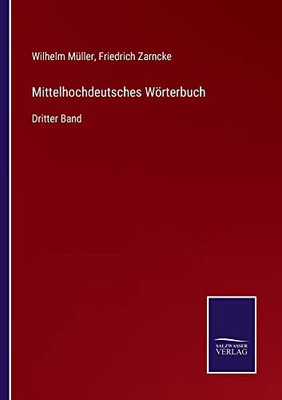Mittelhochdeutsches Wörterbuch: Dritter Band (German Edition)