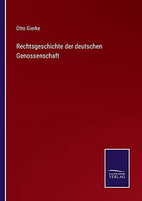 Rechtsgeschichte Der Deutschen Genossenschaft (German Edition)