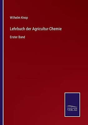 Lehrbuch Der Agricultur-Chemie: Erster Band (German Edition)