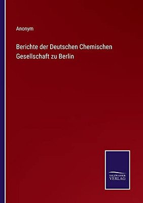 Berichte Der Deutschen Chemischen Gesellschaft Zu Berlin (German Edition)