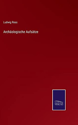 Archäologische Aufsätze (German Edition)