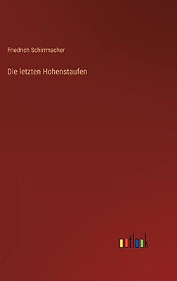 Die Letzten Hohenstaufen (German Edition)