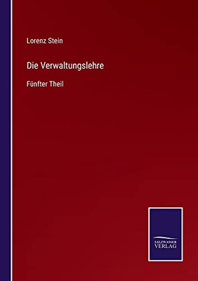 Die Verwaltungslehre: Fünfter Theil (German Edition)