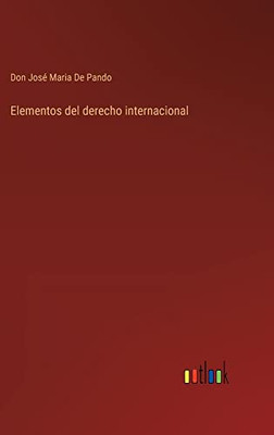 Elementos Del Derecho Internacional (Spanish Edition)