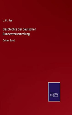 Geschichte Der Deutschen Bundesversammlung: Dritter Band (German Edition)