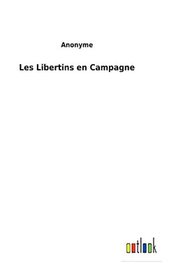 Les Libertins En Campagne (French Edition)
