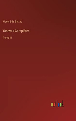 Oeuvres Complètes: Tome Iii (French Edition)