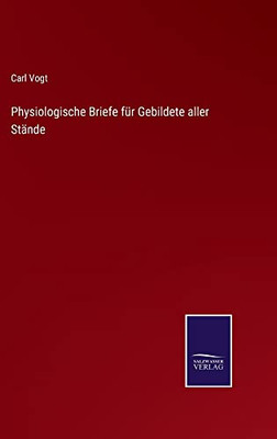 Physiologische Briefe Für Gebildete Aller Stände (German Edition)