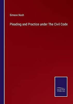 Pleading And Practice Under The Civil Code