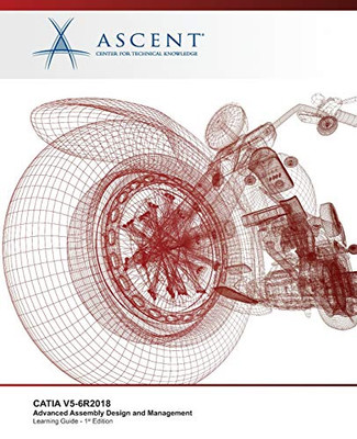 CATIA V5-6R2018: Advanced Assembly Design and Management