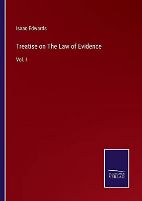 Treatise On The Law Of Evidence: Vol. I