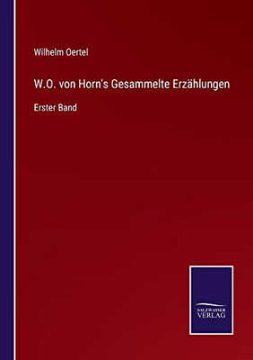 W.O. Von Horn's Gesammelte Erzählungen: Erster Band (German Edition)