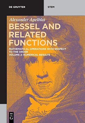 Bessel and Related Functions: Volume 2: Numerical Results (De Gruyter STEM)