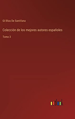 Colección De Los Mejores Autores Españoles: Tomo 3 (Spanish Edition)