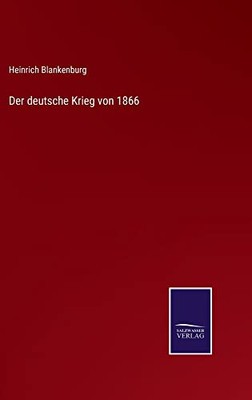 Der Deutsche Krieg Von 1866 (German Edition)