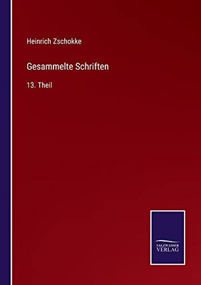 Gesammelte Schriften: 13. Theil (German Edition)