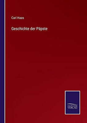 Geschichte Der Päpste (German Edition)