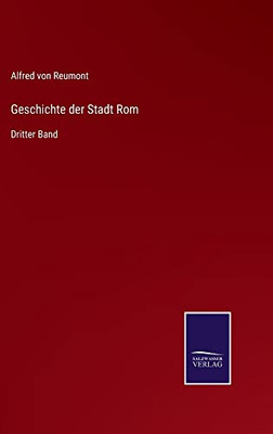 Geschichte Der Stadt Rom: Dritter Band (German Edition)