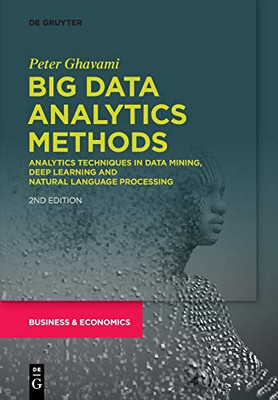 Big Data Analytics Methods: Analytics Techniques in Data Mining, Deep Learning and Natural Language Processing