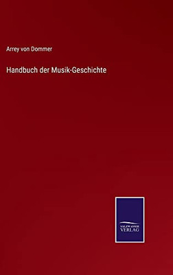 Handbuch Der Musik-Geschichte (German Edition)