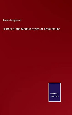 History Of The Modern Styles Of Architecture