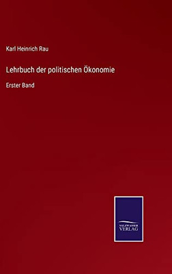 Lehrbuch Der Politischen Ökonomie: Erster Band (German Edition)