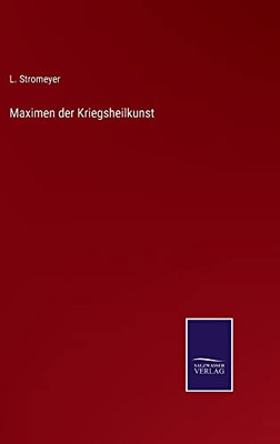 Maximen Der Kriegsheilkunst (German Edition)
