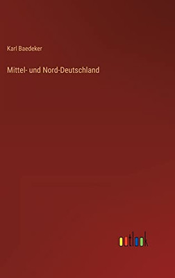Mittel- Und Nord-Deutschland (German Edition)
