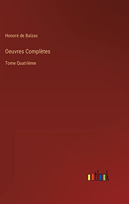 Oeuvres Complètes: Tome Quatrième (French Edition)
