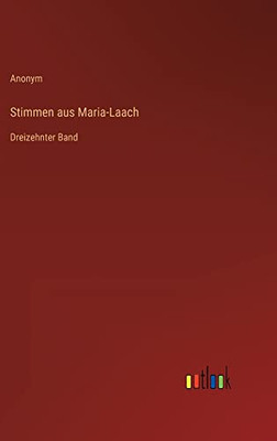 Stimmen Aus Maria-Laach: Dreizehnter Band (German Edition)