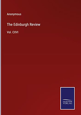 The Edinburgh Review: Vol. Cxvi