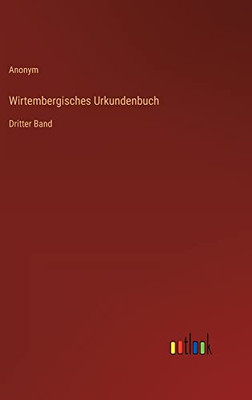 Wirtembergisches Urkundenbuch: Dritter Band (German Edition)