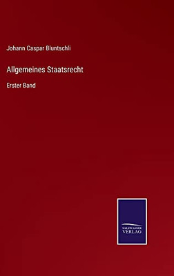 Allgemeines Staatsrecht: Erster Band (German Edition)