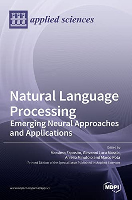 Natural Language Processing: Emerging Neural Approaches And Applications